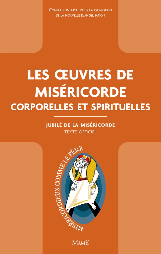 Les Oeuvres de Miséricorde corporelles et spirituelles