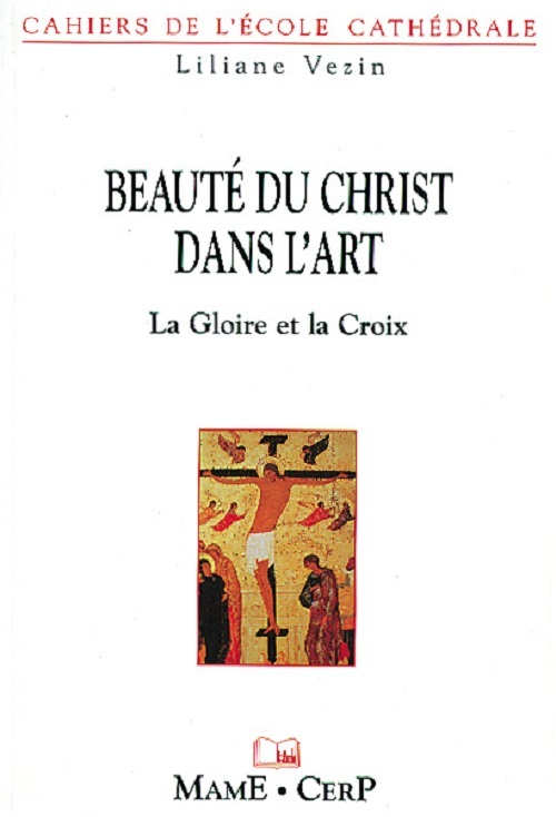 Beauté du Christ dans l'art : la Gloire et la Croix