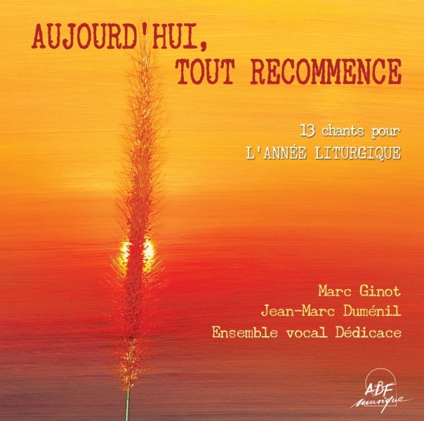 Aujourd'hui, tout recommence