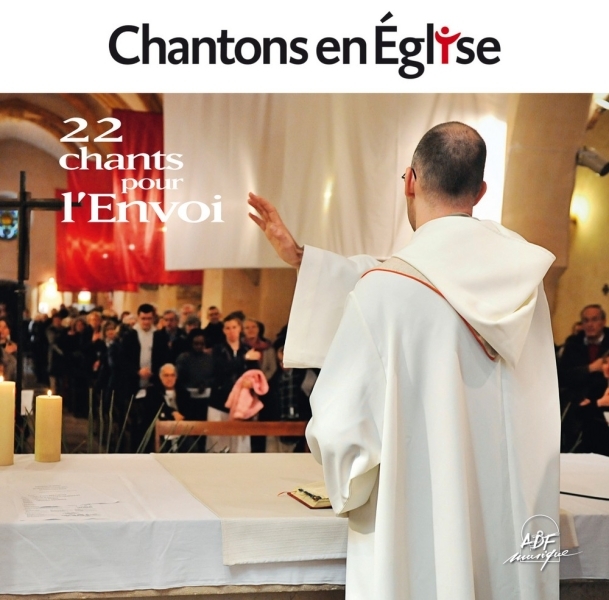 Chantons en Église - 22 chants pour l'Envoi