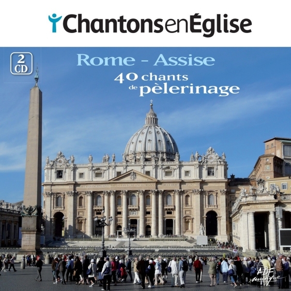 Chantons en Église - 40 chants de pèlerinage - Rome et Assise