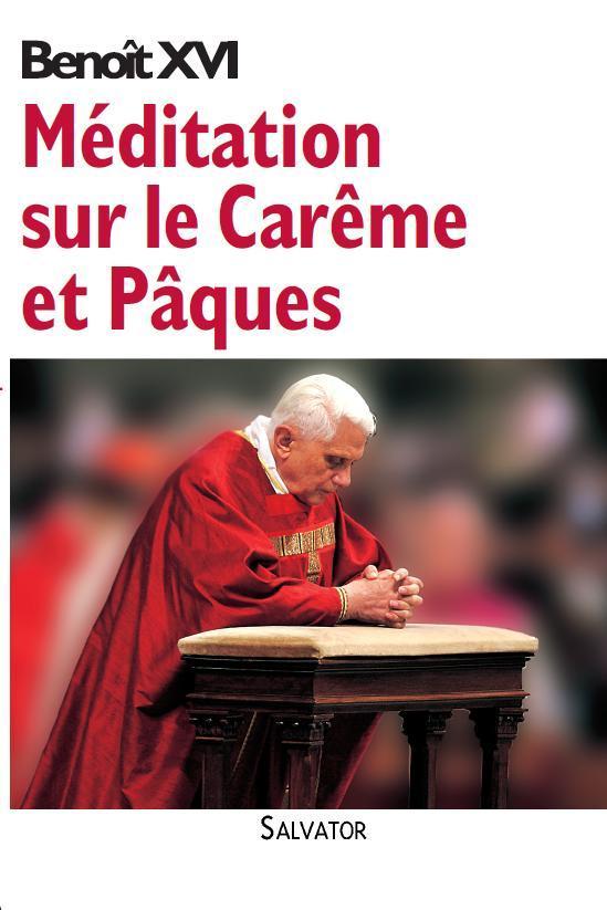 Méditation sur le Carême et Pâques