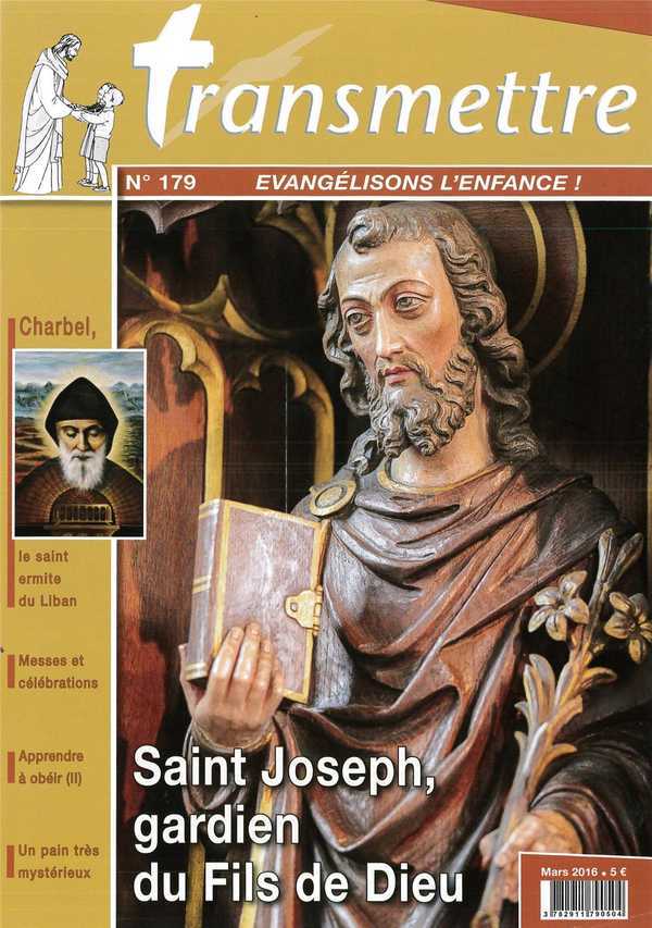 Revue Transmettre évangélisons l'enfance - Saint Joseph, gardien du Fils de Dieu n°179 mars 2016
