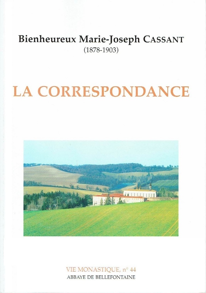 Correspondance du bienheureux M.-J. Cassant