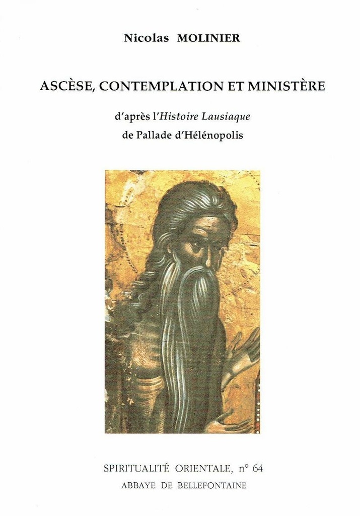 Ascèse, contemplation et ministère - D'après l'histoire lausiaque de pallade d'Hélènopolis