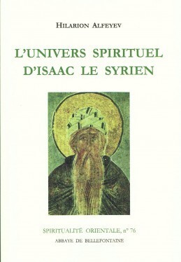 L'UNIVERS SPIRITUEL D'ISAAC LE SYRIEN