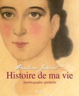 Histoire de ma vie - L' autobiographie spirituelle de Pauline Jaricot