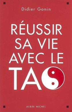 Réussir sa vie avec le Tao