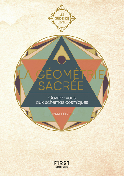 Guide de l'éveil - La Géométrie sacrée - Ouvrez-vous aux schémas cosmiques