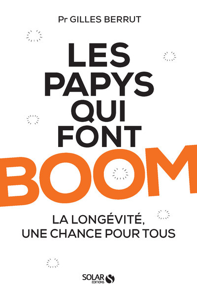 Les papys qui font boom - La longevité, une chance pour tous