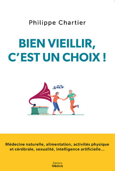 [9782853277167] Bien vieillir, c'est un choix !