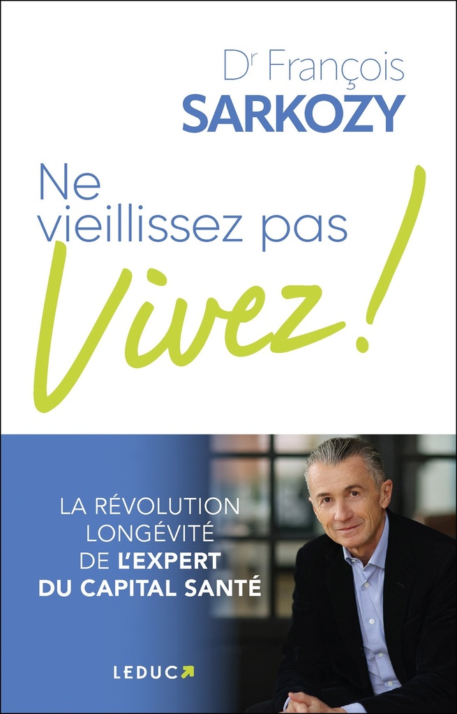 Ne vieillissez pas, vivez !