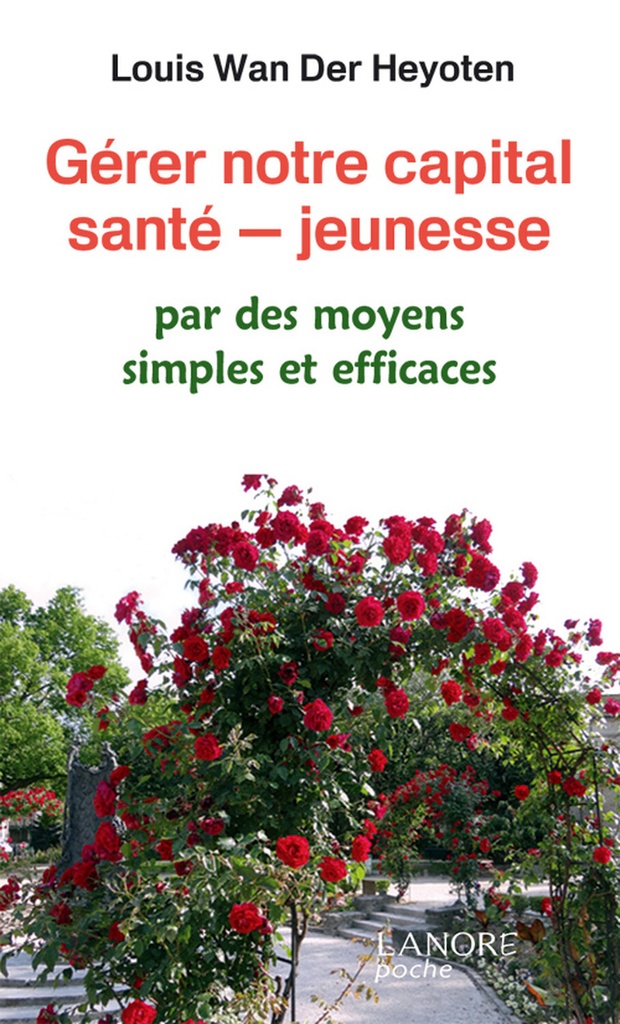 [9782851577573] Gérer notre capital santé-jeunesse par des moyens simples et efficaces