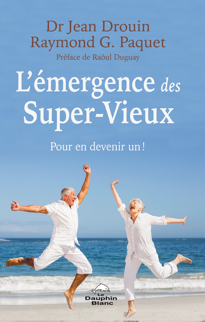 L'émergence des Super-Vieux - Pour en devenir un !