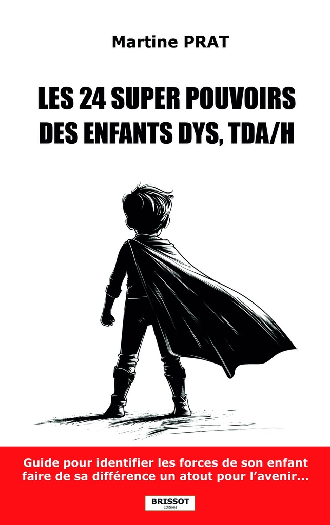 Les 24 super pouvoirs des enfants DYS, TDA/H