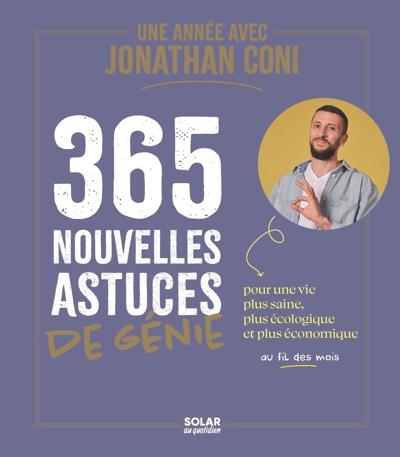 Une année avec Jonathan Coni - 365 nouvelles astuces de génie