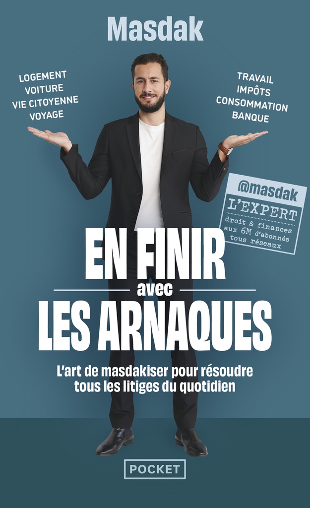 En finir avec les arnaques - l'art de masdakiser pour résoudre tous les litiges du quotidien