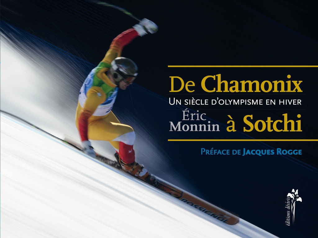 De Chamonix à Sotchi - un siècle d'olympisme en hiver