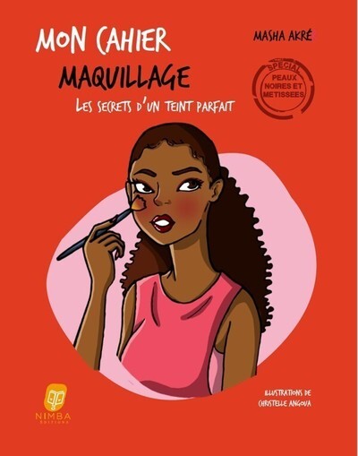 [9782492278525] Mon Cahier Maquillage - Spécial peaux noires et métissées - Le secrets d'un teint parfait