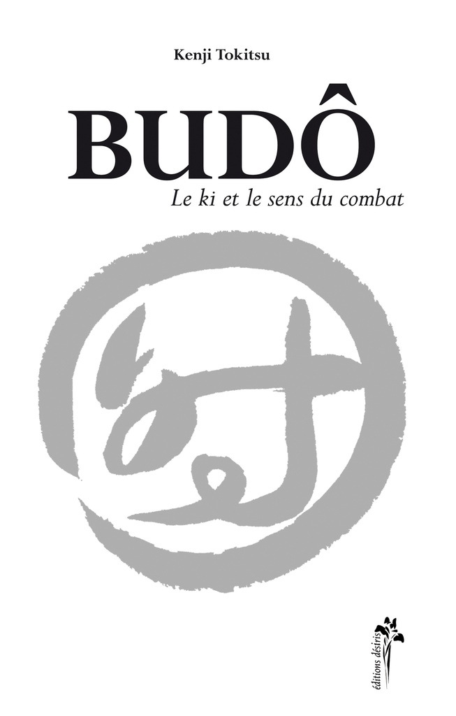 [9782907653688] Budô - le ki et le sens du combat