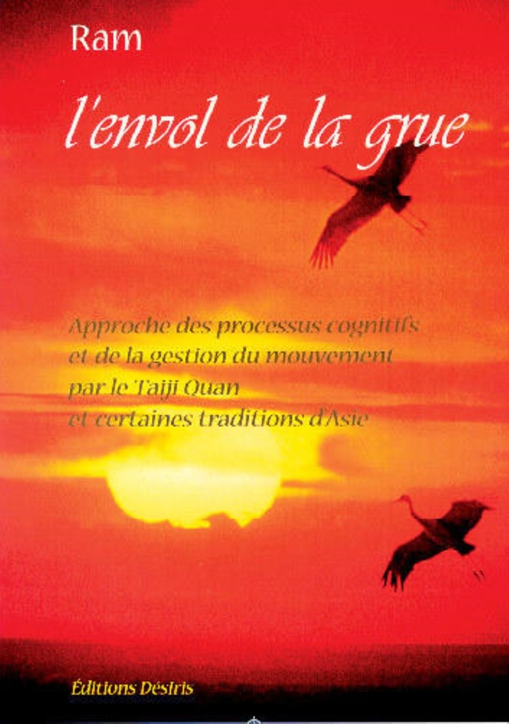 L'envol de la grue - approche des processus cognitifs et de la gestion du mouvement par le taiji quan et certaines tradit