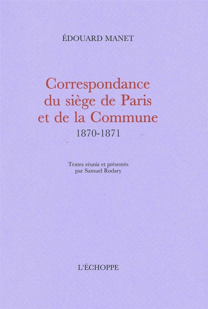 Correspondance du Siege de Paris et de la Commune...