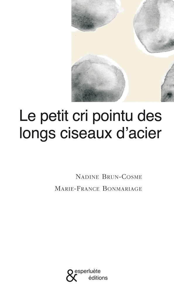 Le Petit Cri Pointu des Longs Ciseaux d'Acier