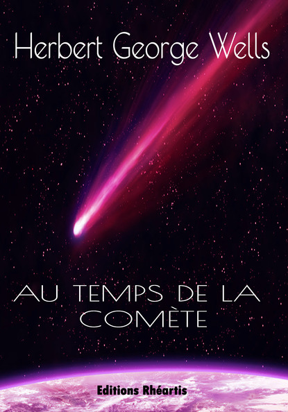 H.G Wells - Au temps de la comète
