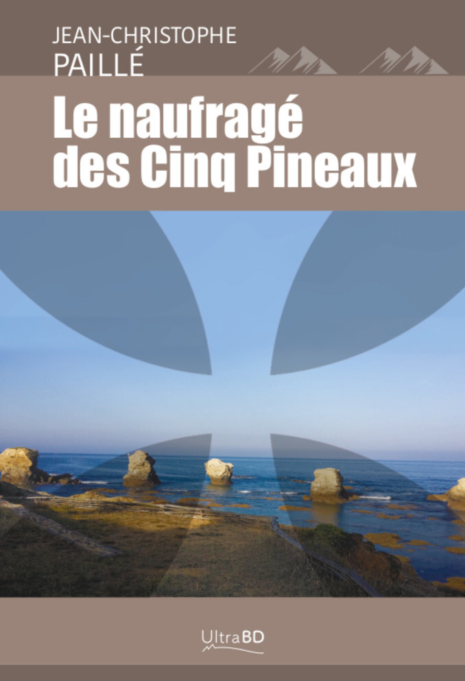 Le naufragé des Cinq Pineaux