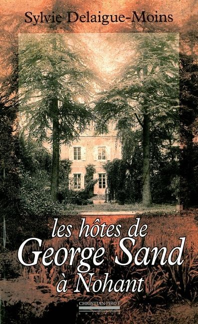 Les Hotes de George Sand a Nohant
