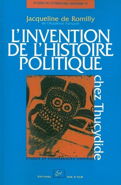 L' Invention de l'Histoire Politique Chez Thucydide