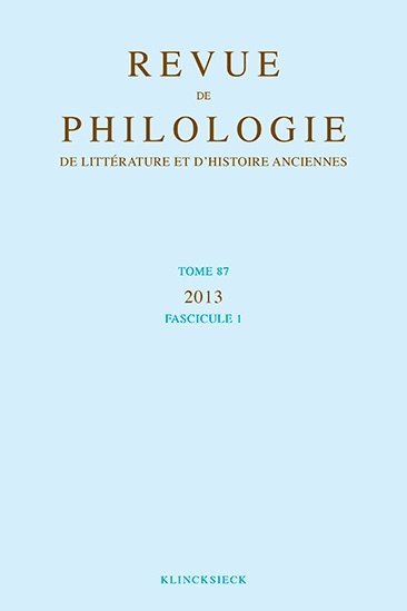 Revue de philologie, de littérature et d'histoire anciennes volume 87
