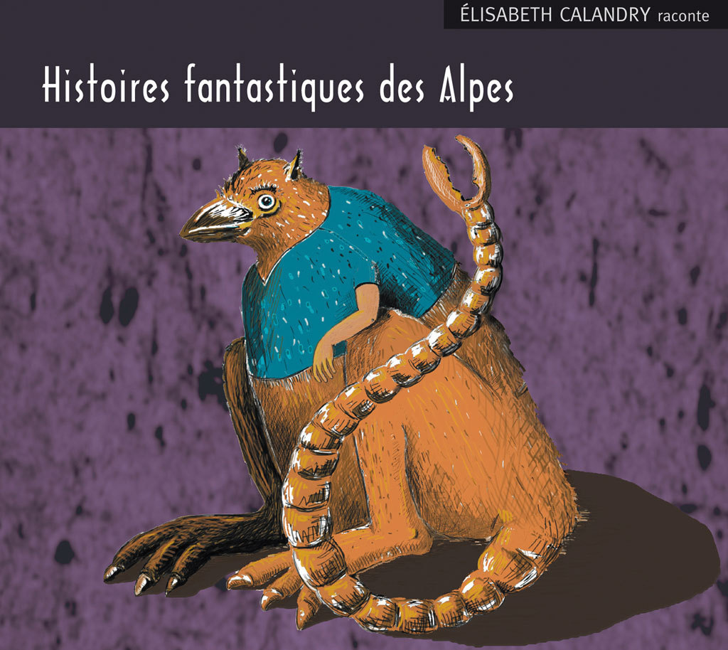 Histoires fantastiques des Alpes
