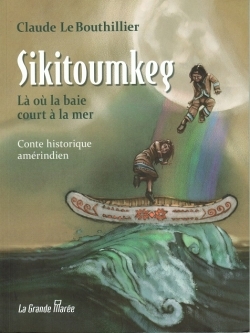 Sikitoumkeg: Là où la baie court à la mer