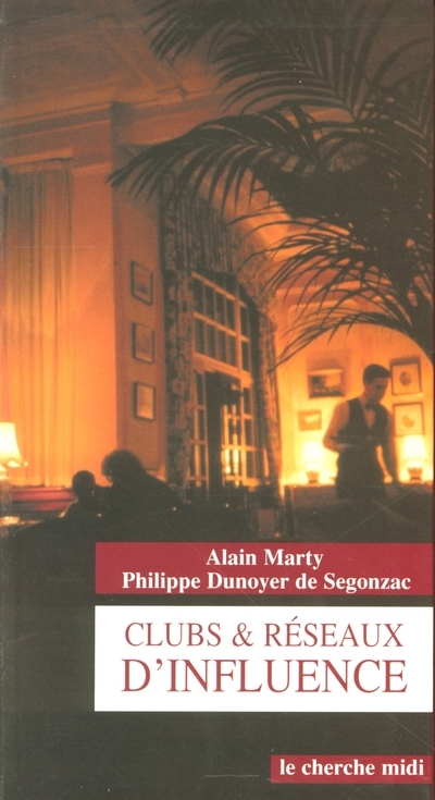 [9782749103402] Clubs & réseaux d'influence