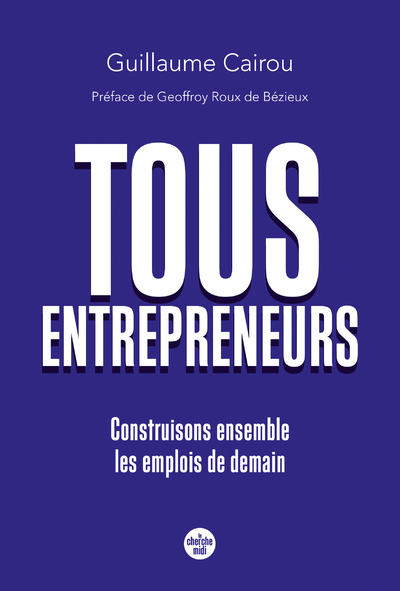 Tous entrepreneurs - Construisons ensemble les emplois de demain