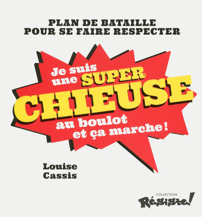 Je suis une super chieuse au boulot et ça marche !