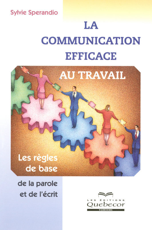 La communication efficace au travail - Les règles de base de la parole et de l'écrit