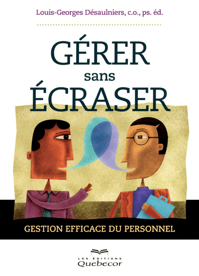 [9782764015872] Gérer sans écraser