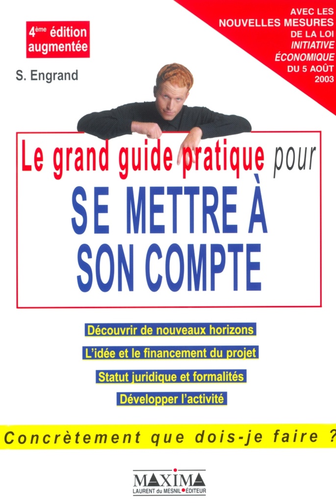 Le grand guide pratique pour se mettre à son compte - apprendre à entreprendre