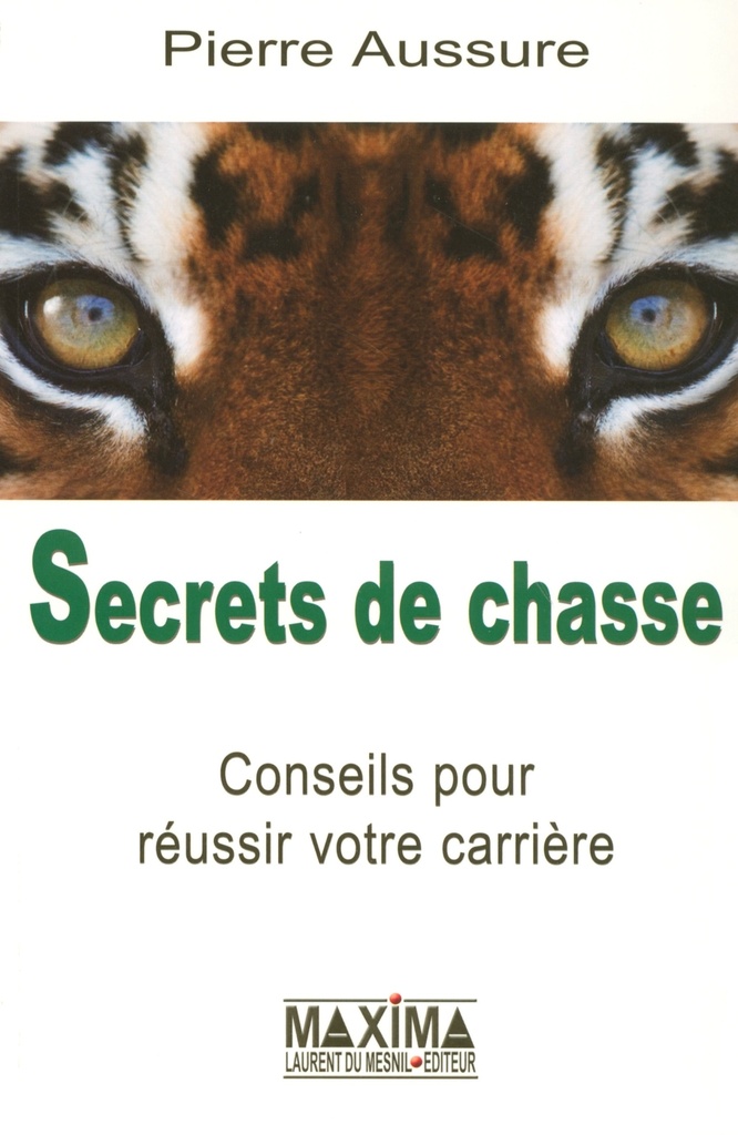 [9782840015192] Secrets de chasse conseils pour réussir votre carrière