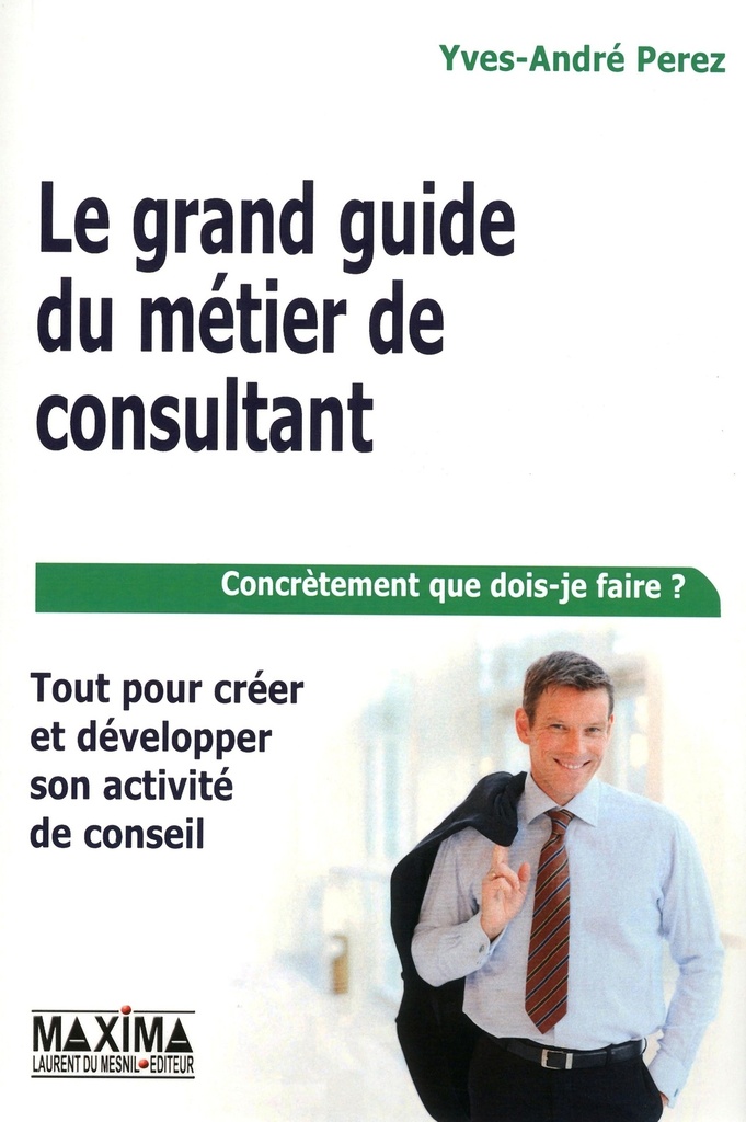 Le grand guide du métier de consultant