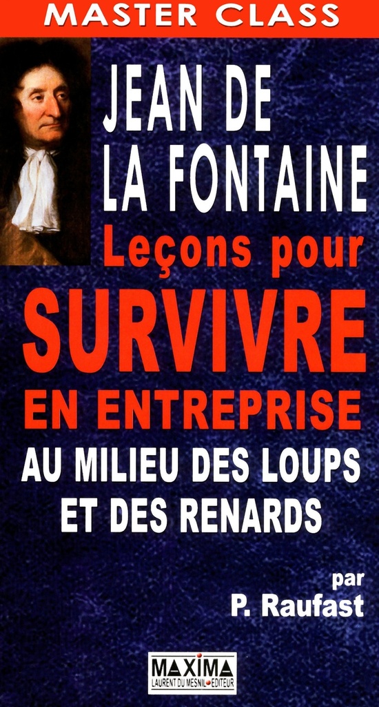 [9782840016663] Jean de la Fontaine - leçons pour survivre en entreprise au milieu des loups et des renards