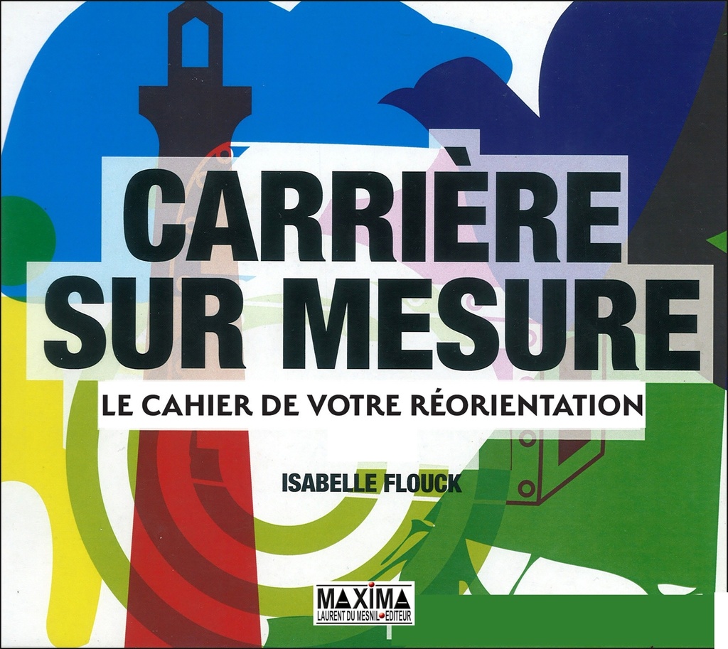 Carrière sur mesure - le cahier de votre réorientation