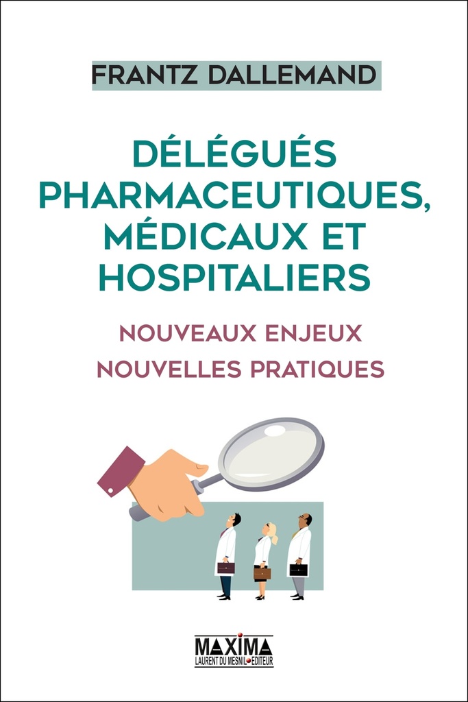 [9782840019640] Délégués pharmaceutiques, médicaux et hospitaliers