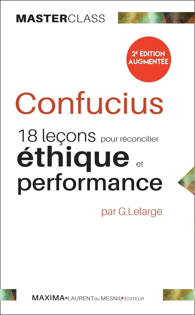 [9782840019725] Confucius : 18 leçons pour réconcilier éthique et  performance -2e éd.
