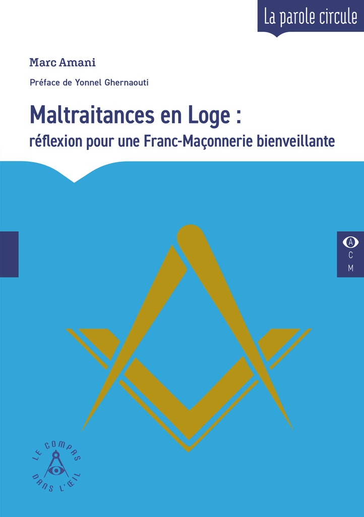 Maltraitances en Loge - Réflexion pour une Franc-Maçonnerie bienveillante