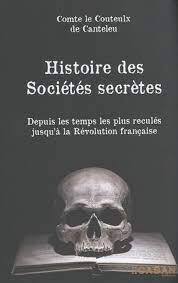 HISTOIRE DES SOCIETES SECRETES - DEPUIS LES TEMPS LES PLUS RECULES JUSQU'A LA REVOLUTION FRANCAISE