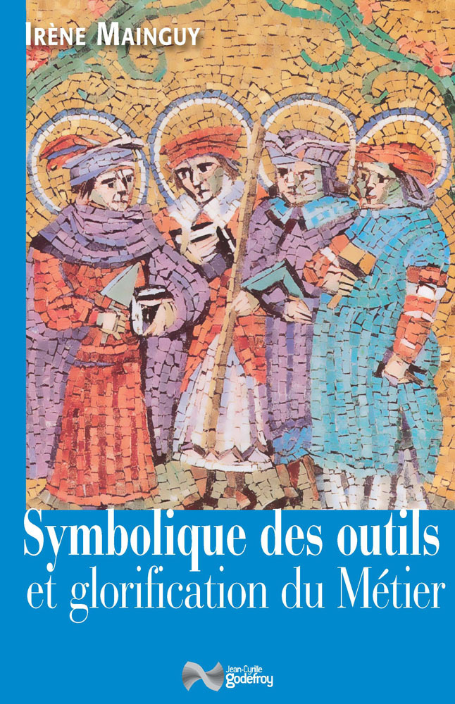 symbolique des outils et glorification du métier
