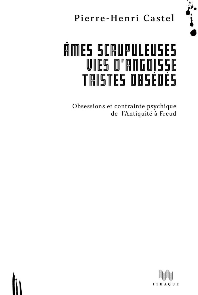 Âmes scrupuleuses, vies d'angoisse, tristes obsédés